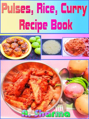 cover image of Pulses, Rice, Curry Recipe Book